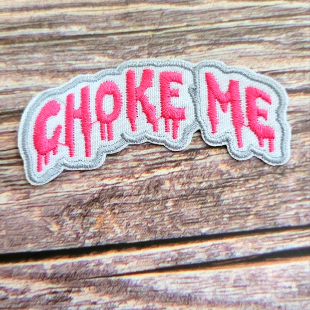 Choke Me Bondage BDSM Rough Sexy Time Pink Embroidered Iron on Patch